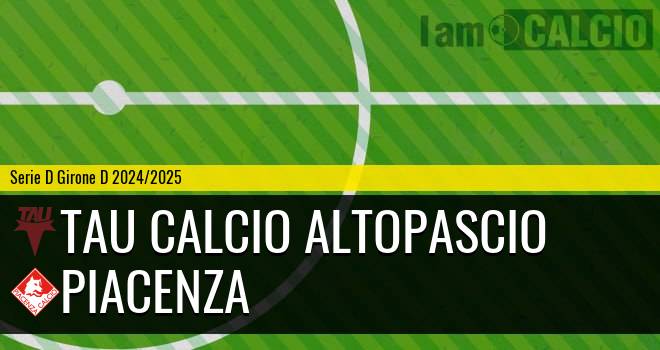 Tau Calcio Altopascio - Piacenza