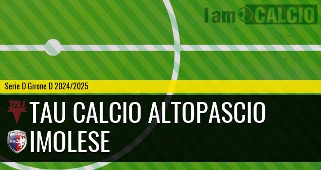 Tau Calcio Altopascio - Imolese