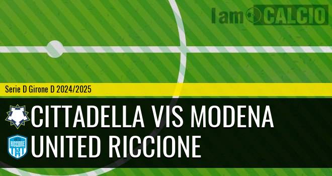 Cittadella Vis Modena - United Riccione