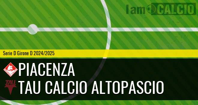 Piacenza - Tau Calcio Altopascio