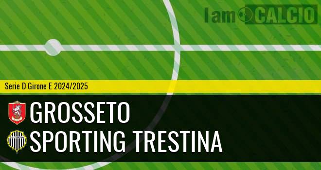 Grosseto - Sporting Trestina