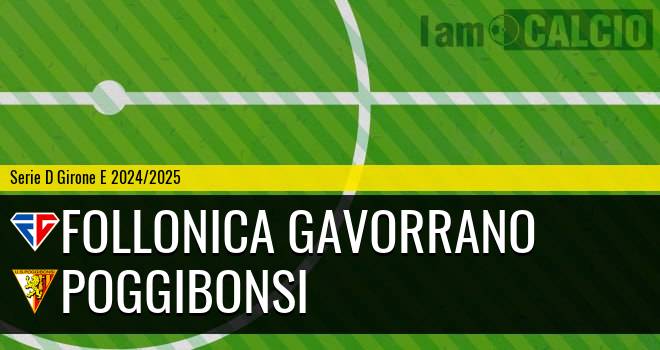 Follonica Gavorrano - Poggibonsi