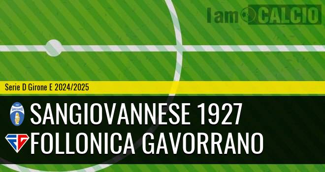 Sangiovannese 1927 - Follonica Gavorrano