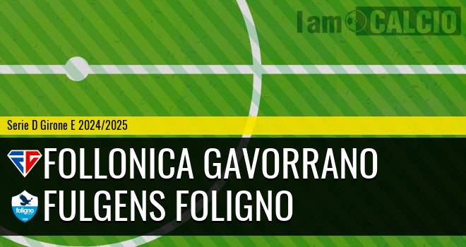 Follonica Gavorrano - Fulgens Foligno