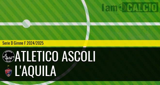 Atletico Ascoli - L'Aquila