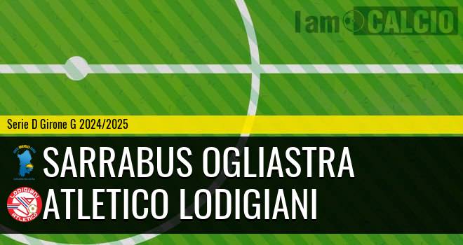 Sarrabus Ogliastra - Atletico Lodigiani