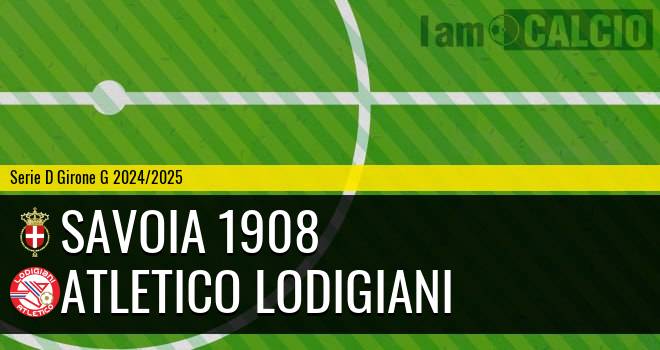 Savoia 1908 - Atletico Lodigiani