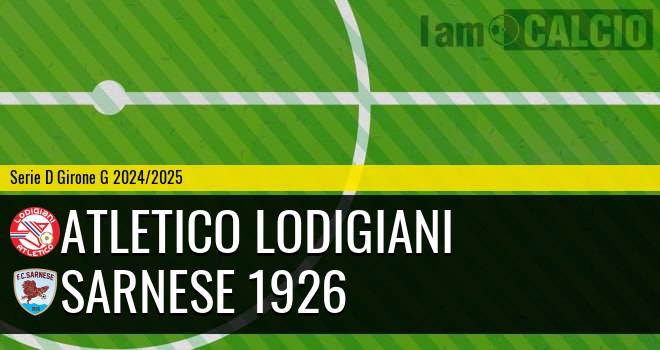 Atletico Lodigiani - Sarnese 1926