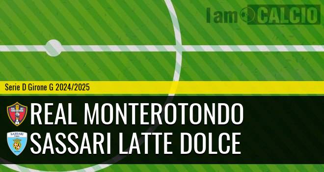 Real Monterotondo - Sassari Latte Dolce