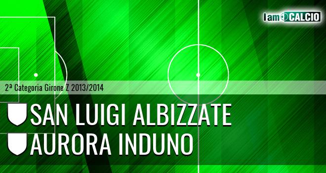 San Luigi Albizzate - Aurora Induno