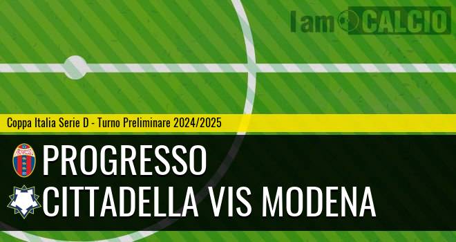 Progresso - Cittadella Vis Modena