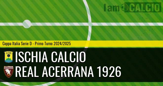 Ischia Calcio - Real Acerrana 1926