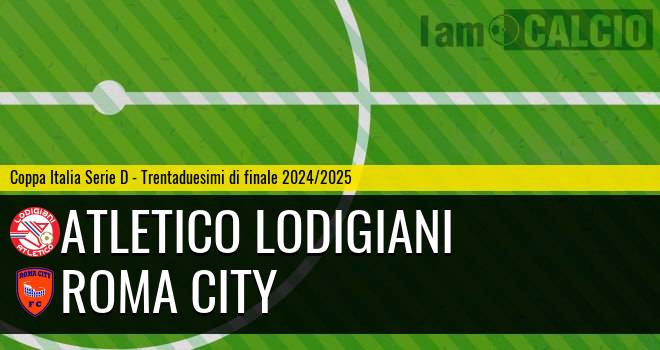 Atletico Lodigiani - Roma City