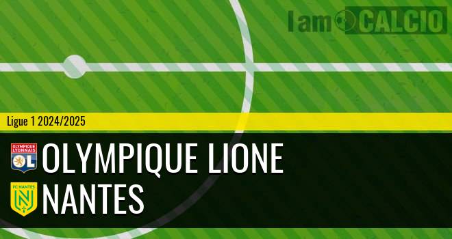 Olympique Lione - Nantes