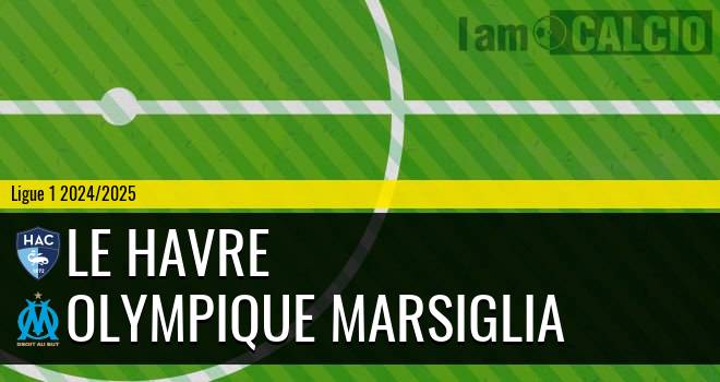 Le Havre - Olympique Marsiglia