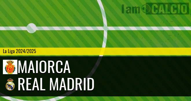 Maiorca - Real Madrid