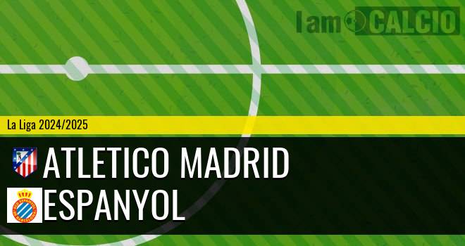 Atletico Madrid - Espanyol