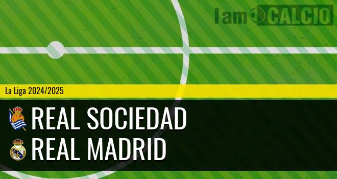 Real Sociedad - Real Madrid