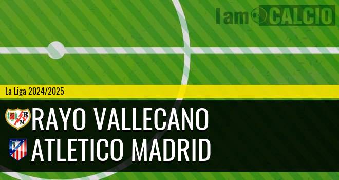 Rayo Vallecano - Atletico Madrid