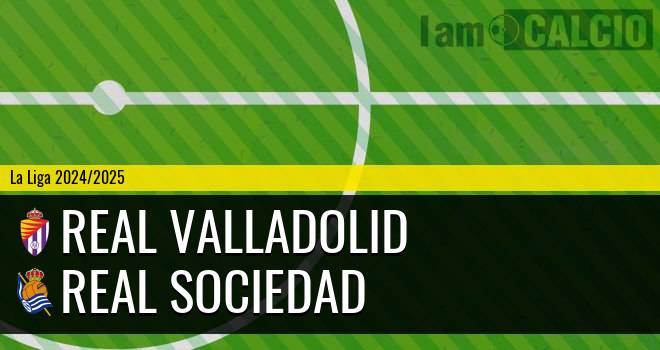 Real Valladolid - Real Sociedad