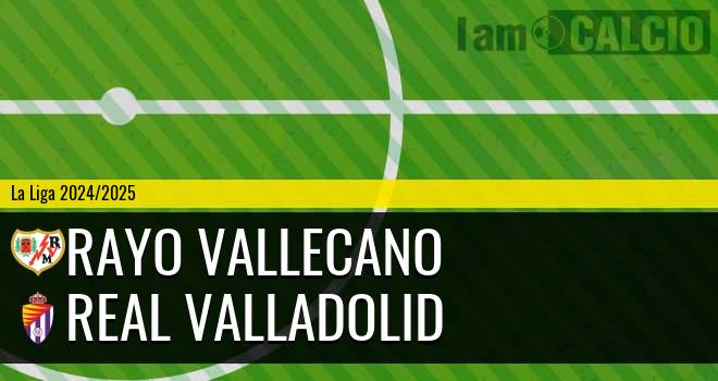 Real Valladolid - Rayo Vallecano