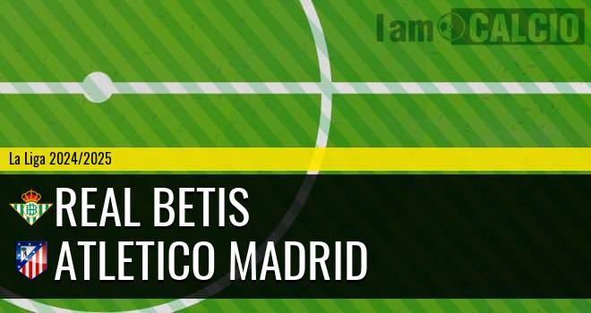 Real Betis - Atletico Madrid