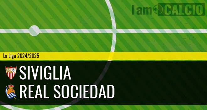 Siviglia - Real Sociedad