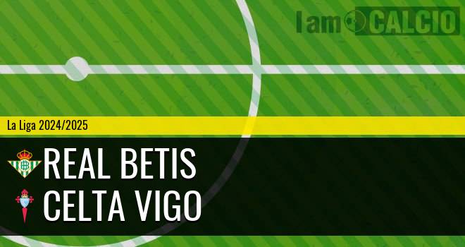 Real Betis - Celta Vigo