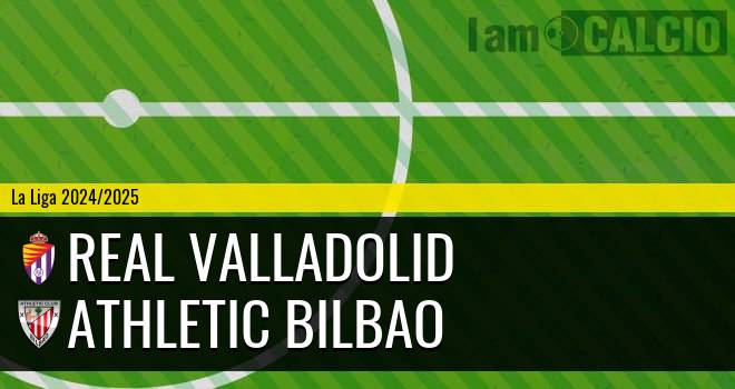 Real Valladolid - Athletic Bilbao