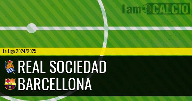 Real Sociedad - Barcellona