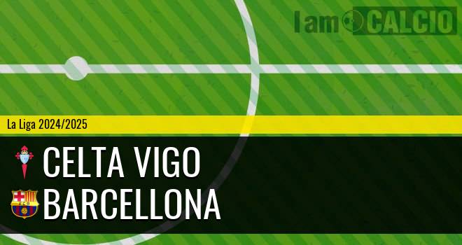 Celta Vigo - Barcellona