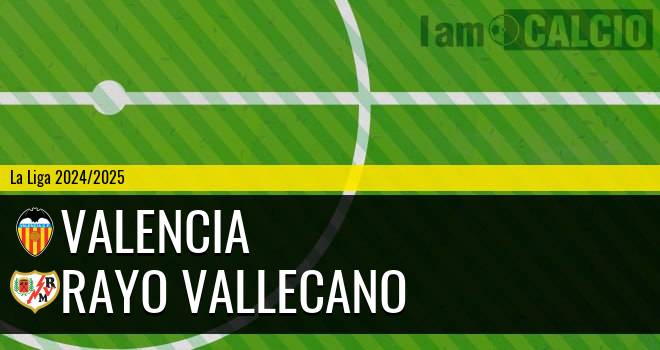 Valencia - Rayo Vallecano