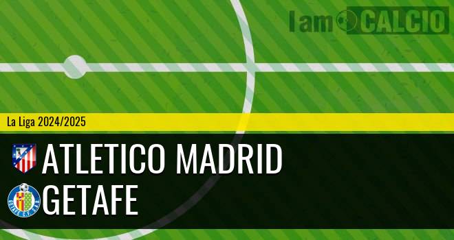 Atletico Madrid - Getafe