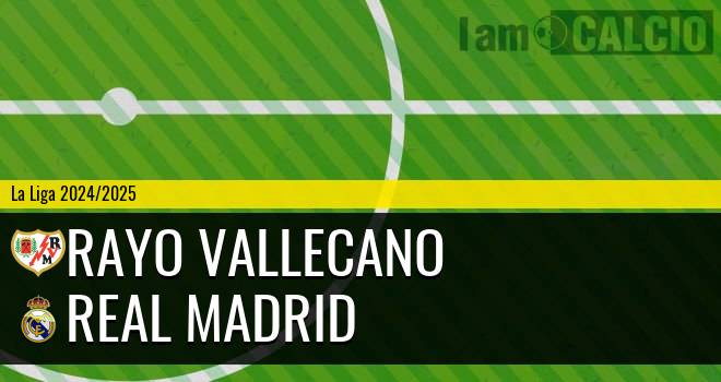 Rayo Vallecano - Real Madrid