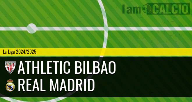 Athletic Bilbao - Real Madrid