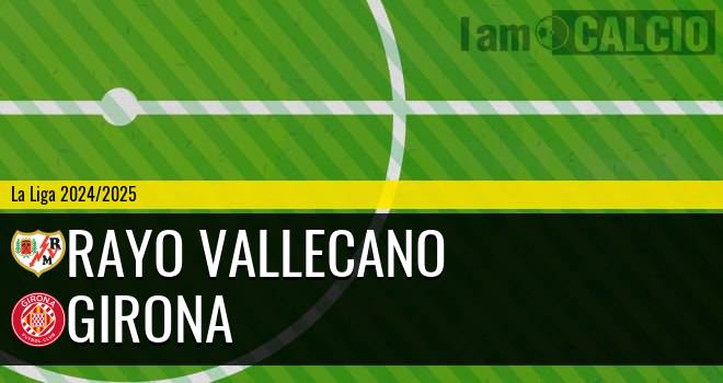 Rayo Vallecano - Girona