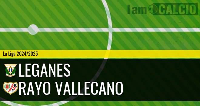 Leganes - Rayo Vallecano