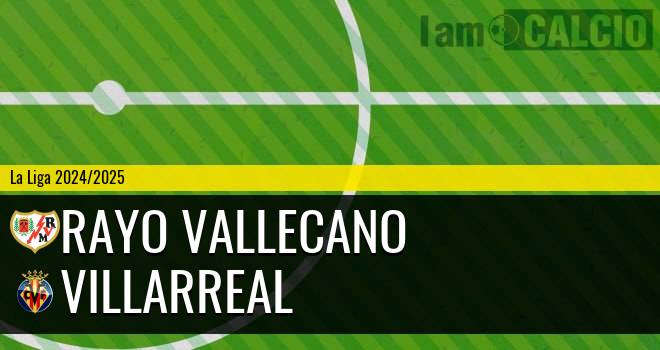 Rayo Vallecano - Villarreal