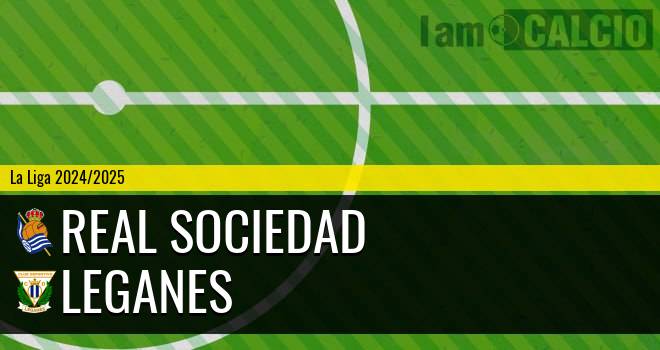 Real Sociedad - Leganes