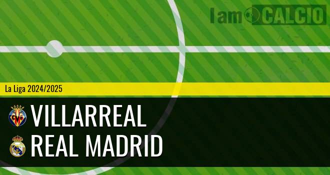 Villarreal - Real Madrid