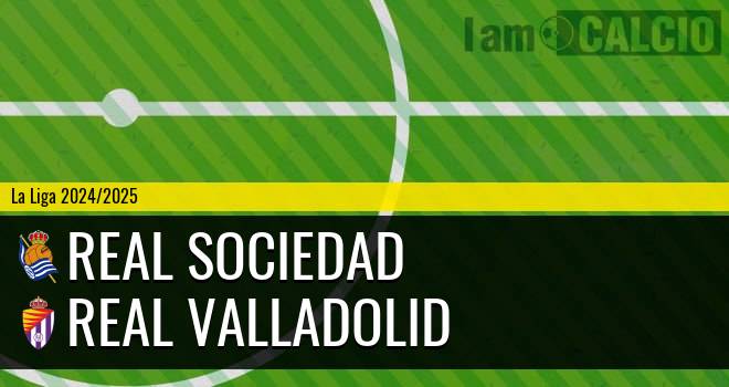 Real Sociedad - Real Valladolid