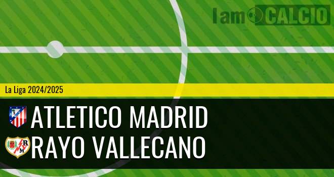 Atletico Madrid - Rayo Vallecano