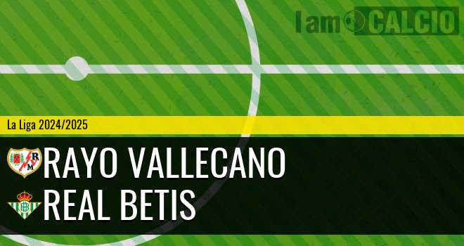 Rayo Vallecano - Real Betis