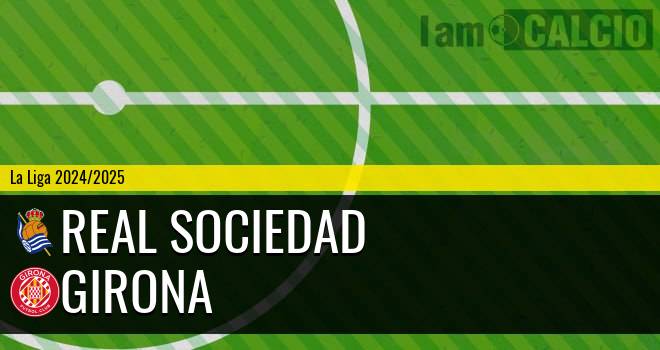 Real Sociedad - Girona