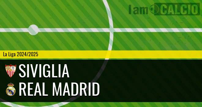 Siviglia - Real Madrid