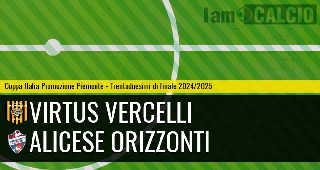 Virtus Vercelli - Orizzonti Canavese