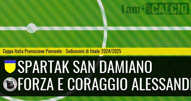 Spartak San Damiano - Forza e Coraggio Alessandria