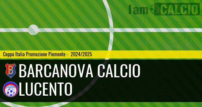 Barcanova Calcio - Lucento