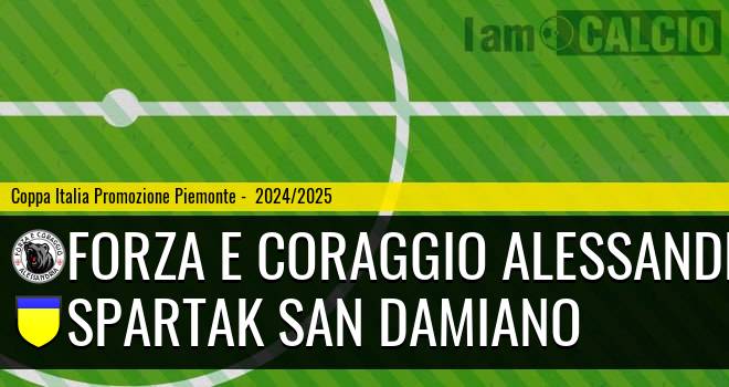 Forza e Coraggio Alessandria - Spartak San Damiano