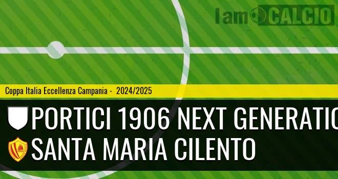 Portici 1906 Next Generation - Santa Maria Cilento